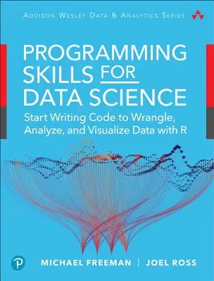 Adattudományi alapok eszközök és technikák: R és Git segítségével végzett kvantitatív elemzések alapkészségei - Data Science Foundations Tools and Techniques: Core Skills for Quantitative Analysis with R and Git