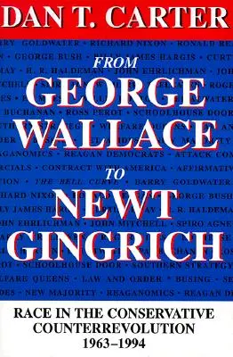 George Wallace-tól Newt Gingrichig: Race in the Conservative Counterrevolution, 1963--1994 (Felülvizsgált) - From George Wallace to Newt Gingrich: Race in the Conservative Counterrevolution, 1963--1994 (Revised)