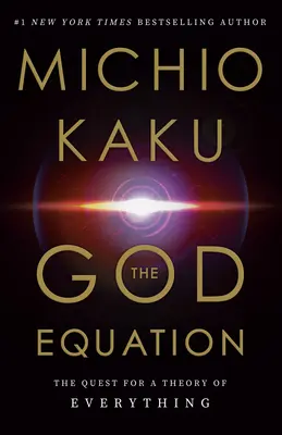 Az Istenegyenlet: The Quest for a Theory of Everything - The God Equation: The Quest for a Theory of Everything