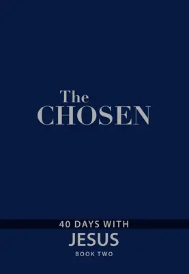 A kiválasztottak második könyve: 40 nap Jézussal - The Chosen Book Two: 40 Days with Jesus