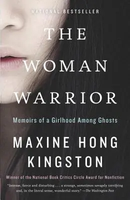 A női harcos: Memoirs of a Girlhood Among Ghosts - The Woman Warrior: Memoirs of a Girlhood Among Ghosts