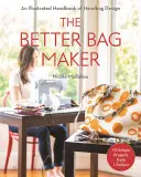 A jobb táskakészítő: A kézitáska-tervezés illusztrált kézikönyve - technikák, tippek és trükkök - The Better Bag Maker: An Illustrated Handbook of Handbag Design - Techniques, Tips, and Tricks