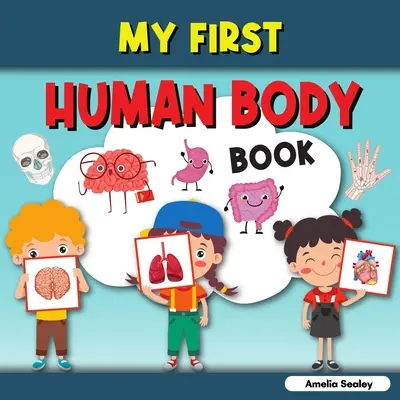 My First Human Body Book: My First Human Body Parts Book for Kids: Toddler Human Body, My First Human Body Parts Book for Kids - My First Human Body Book: Toddler Human Body, My First Human Body Parts Book for Kids