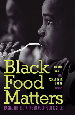 Black Food Matters: Faji igazságosság az élelmezési igazságosság nyomán - Black Food Matters: Racial Justice in the Wake of Food Justice