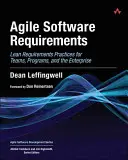 Agilis szoftverkövetelmények: Lean Requirements Practices for Teams, Programs, and the Enterprise (Karcsú követelményekkel kapcsolatos gyakorlatok csapatok, programok és a vállalat számára) - Agile Software Requirements: Lean Requirements Practices for Teams, Programs, and the Enterprise