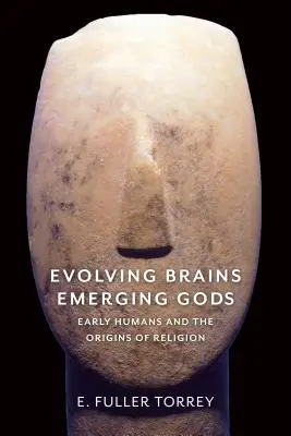 Fejlődő agyak, kialakuló istenek: A korai emberek és a vallás eredete - Evolving Brains, Emerging Gods: Early Humans and the Origins of Religion