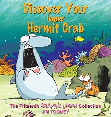 Fedezd fel a belső remeterákodat: A tizenötödik Sherman-lagúna-gyűjtemény - Discover Your Inner Hermit Crab: The Fifteenth Shermans Lagoon Collection