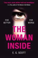 Woman Inside - A letehetetlen krimi, amelynek végét nem fogod előre látni - Woman Inside - The impossible to put down crime thriller with an ending you won't see coming