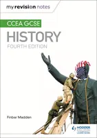 Az én revíziós jegyzeteim: CCEA GCSE történelem negyedik kiadása - My Revision Notes: CCEA GCSE History Fourth Edition