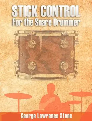 Stick Control: A kisdobosnak - Stick Control: For the Snare Drummer