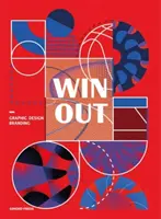 Win Out: A sportgrafika és a márkaépítés legjobbjai - Win Out: The Best of Sports Graphic Design and Branding