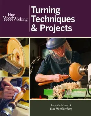 Fine Woodworking esztergálási technikák és projektek - Fine Woodworking Turning Techniques & Projects