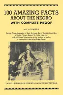 100 elképesztő tény a négerekről, teljes bizonyítékokkal: Rövid út a négerek világtörténelméhez - 100 Amazing Facts about the Negro with Complete Proof: A Short Cut to the World History of the Negro