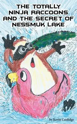 A totál nindzsa mosómedvék és a Nessmuk-tó titka - The Totally Ninja Raccoons and the Secret of Nessmuk Lake