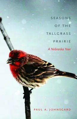 A magasfüvű préri évszakai: Egy nebraskai év - Seasons of the Tallgrass Prairie: A Nebraska Year