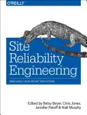 Site Reliability Engineering: Hogyan futnak a Google termelési rendszerei - Site Reliability Engineering: How Google Runs Production Systems