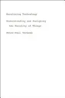 Moralizing Technology: A dolgok erkölcsiségének megértése és tervezése - Moralizing Technology: Understanding and Designing the Morality of Things