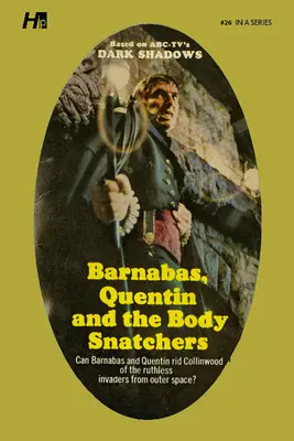 Dark Shadows the Complete Paperback Library Reprint Book 26: Barnabas, Quentin and the Body Snatchers (Sötét árnyak a teljes zsebkönyvtári újrakiadás): Barnabas, Quentin és a testrablók - Dark Shadows the Complete Paperback Library Reprint Book 26: Barnabas, Quentin and the Body Snatchers