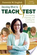 Döntés arról, hogy mit tanítsunk és teszteljünk: A tanterv kidolgozása, összehangolása és vezetése - Deciding What to Teach & Test: Developing, Aligning, and Leading the Curriculum