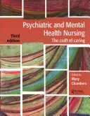 Pszichiátriai és mentálhigiénés ápolás: A gondozás mestersége - Psychiatric and Mental Health Nursing: The Craft of Caring