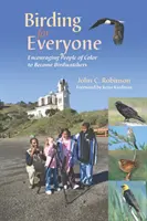 Madarászni mindenkinek - A színes bőrűek ösztönzése arra, hogy madarászok legyenek - Birding for Everyone - Encouraging People of Color to Become Birdwatchers