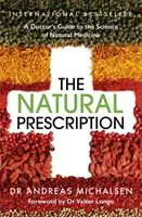 Természetes recept - Egy orvos útmutatója a természetes gyógyászat tudományához - Natural Prescription - A Doctor's Guide to the Science of Natural Medicine