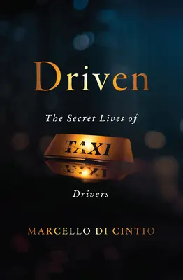 Driven: A taxisofőrök titkos élete - Driven: The Secret Lives of Taxi Drivers