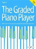 The Graded Piano Player, Bk 2: Well-Known Tunes Specially Arranged by Leading Educationalists (Grade 2-3)