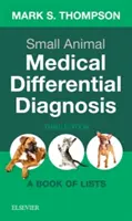 Kisállat orvosi differenciáldiagnosztika: A Book of Lists - Small Animal Medical Differential Diagnosis: A Book of Lists