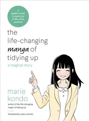 The Life-Changing Manga of Tidying Up: Egy varázslatos történet - The Life-Changing Manga of Tidying Up: A Magical Story