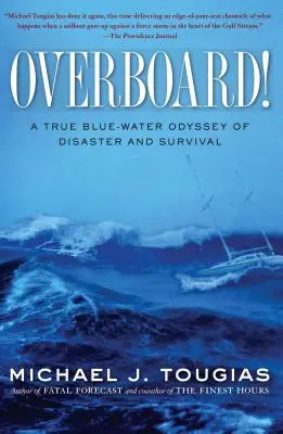 A fedélzeten túl! A katasztrófa és a túlélés igazi kékvízi odüsszeiája - Overboard!: A True Blue-Water Odyssey of Disaster and Survival