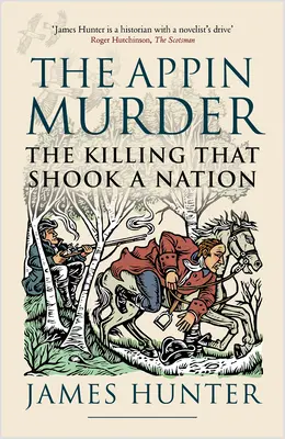 The Appin Murder: The Killing That Shock a Nation - The Appin Murder: The Killing That Shook a Nation