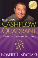 Rich Dad's Cashflow Quadrant: Útmutató a pénzügyi szabadsághoz - Rich Dad's Cashflow Quadrant: Guide to Financial Freedom