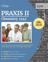 Praxis II Kémia 5245 tanulmányi útmutató: Tesztfelkészítés és gyakorló kérdések a Praxis Kémia tartalmi ismeretek (5245) vizsgához - Praxis II Chemistry 5245 Study Guide: Test Prep and Practice Questions for the Praxis Chemistry Content Knowledge (5245) Exam