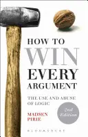 Hogyan nyerj meg minden vitát: A logika használata és visszaélése - How to Win Every Argument: The Use and Abuse of Logic