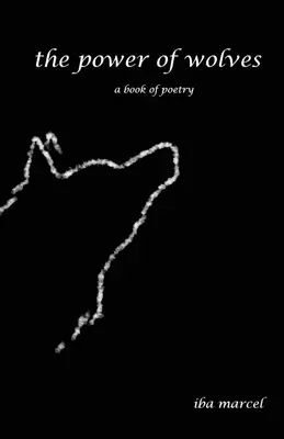 A farkasok hatalma: Egy verseskönyv - The Power of Wolves: A Book of Poetry