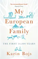 Az én európai családom: Az első 54 000 év - My European Family: The First 54,000 Years