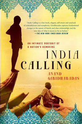 India Calling: Egy nemzet újjáalakulásának bensőséges portréja - India Calling: An Intimate Portrait of a Nation's Remaking