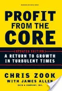 Profit a magból: Visszatérés a növekedéshez viharos időkben - Profit from the Core: A Return to Growth in Turbulent Times