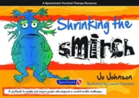 Shrinking the Smirch: A Practical Approach to Living with Long Term Health Conditions (A gyakorlati megközelítés a hosszú távú egészségi állapotokkal való együttéléshez) - Shrinking the Smirch: A Practical Approach to Living with Long Term Health Conditions