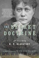 A titkos doktrína: A klasszikus mű, rövidítve és magyarázatokkal ellátva - The Secret Doctrine: The Classic Work, Abridged and Annotated