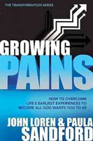 Növekvő fájdalmak: Hogyan győzd le az élet legkorábbi tapasztalatait, hogy azzá válj, akivé Isten akarja, hogy légy - Growing Pains: How to Overcome Life's Earliest Experiences to Become All God Wants You to Be