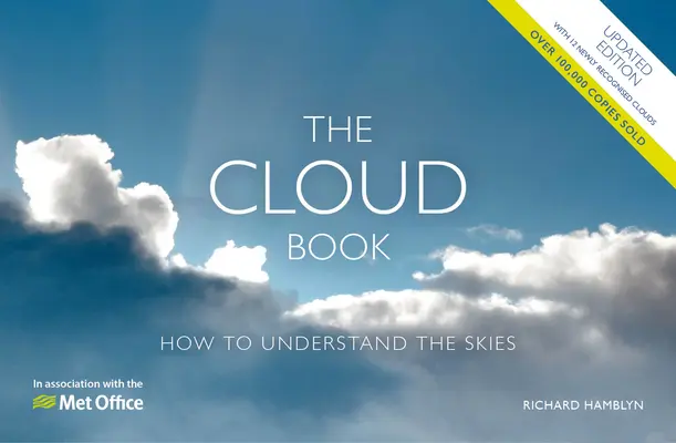 The Met Office Cloud Book - frissített kiadás: Hogyan értsük meg az eget? - The Met Office Cloud Book - Updated Edition: How to Understand the Skies