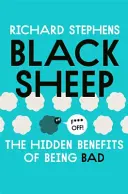 Fekete bárány: A rosszaság rejtett előnyei - Black Sheep: The Hidden Benefits of Being Bad