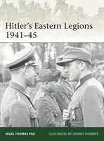 Hitler keleti légiói 1942-45 - Hitler's Eastern Legions 1942-45