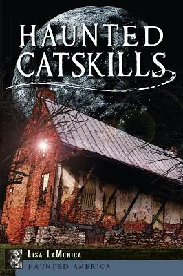 Kísértetjárta Catskills - Haunted Catskills