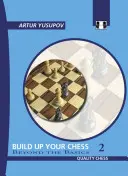 Építsd fel a sakkod 2: Az alapokon túl - Build Up Your Chess 2: Beyond the Basics