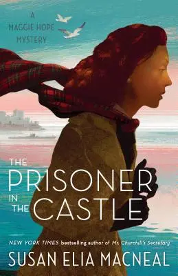 A fogoly a kastélyban: A Maggie Hope Rejtély - The Prisoner in the Castle: A Maggie Hope Mystery