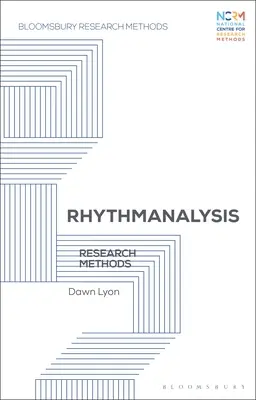 Ritmuselemzés: Rhythmynhythmus: Kutatási módszerek - Rhythmanalysis: Research Methods