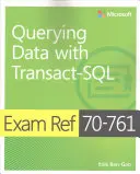 Exam Ref 70-761 Adatlekérdezés Transact-SQL segítségével - Exam Ref 70-761 Querying Data with Transact-SQL